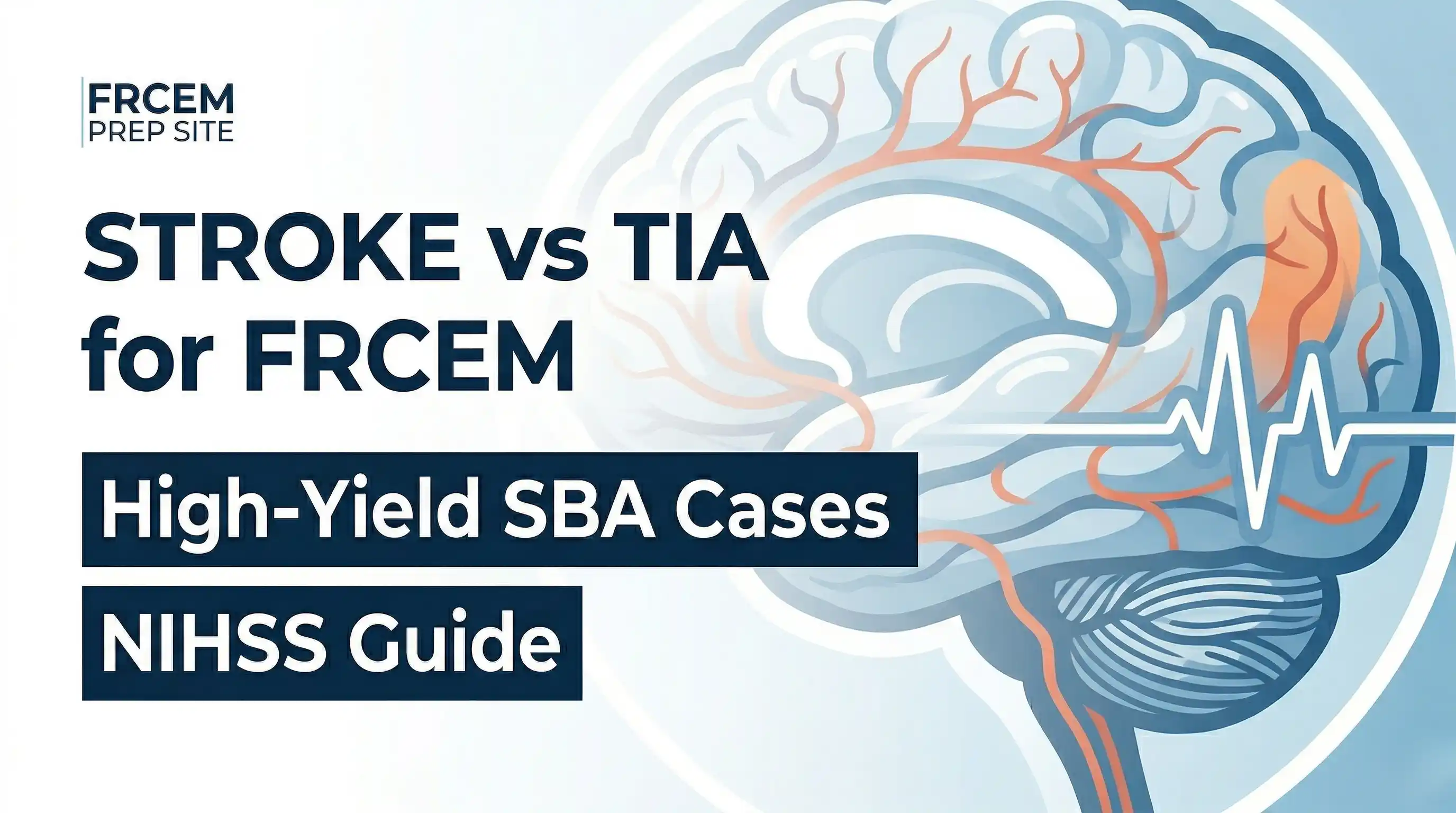 Stroke vs TIA for FRCEM: High-Yield SBA Cases & NIHSS Guide